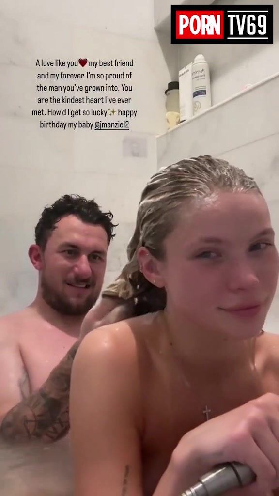 Video of Johnny Manziel showering with girlfriend Josie Canseco!!!